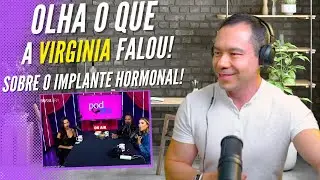 REACT - REAGI AO QUE A VIRGINIA FALOU SOBRE IMPLANTE DE GESTRINONA| Dr. Luiz Tintori
