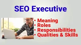 seo executive job description job role profile | seo executive meaning | roles responsibilities work