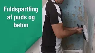 Sådan får du flotte, glatte vægge med fuldspartling af puds og beton