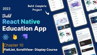 Learn React Native by Building an Educational App : #10 Flatlist, ScrollView-Display Course