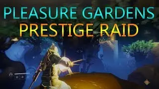 PLEASURE GARDENS PRESTIGE RAID GUIDE // Destiny 2 Guide