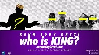 Kennedy Krezi - Who Is King? (Audio)