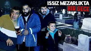 A NIGHT IN A DESERTED CEMETERY!! @SefaKndr @emregull