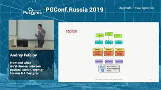 PGConf.Russia 2019 Andrey Fefelov «How and what we'd choose between patroni, stolon, repmgr...»