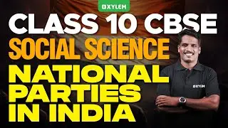 Class 10 CBSE Social Science | National Parties in India | Xylem Class 10 CBSE