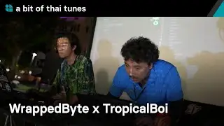 WrappedByte x TropicalBoi | a bit of thai tunes