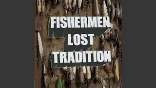 Fishermen Lost Tradition