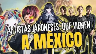 ARTISTAS JAPONESES que vienen a MÉXICO este 2025