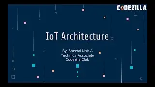 IoT Architecture || by Sheetal Nair || Team Codezilla || Mozilla Community