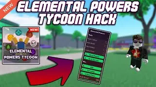*NEW* Elemental Powers Tycoon OP Script (2023) PASTEBIN