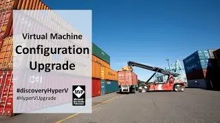 Hyper V Upgrade Projesinde Virtual Machine Configuration Upgrade Önemi