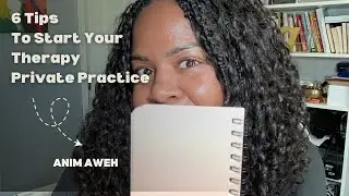 6 Easy Steps to Start Your Own Therapy Practice!