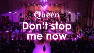 Don't stop me now - Queen Choir + Orchestra Version
