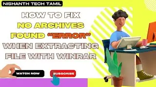How to fix error No Archives found when extracting file with WinRAR in Tamil