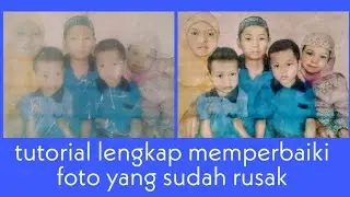 tutorial edit foto memperbaiki foto yang sudah rusak