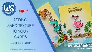 Whimsy Stamps: Adding Sand Texture to your Cards