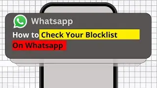 How To Check Your Blocklist On Whatsapp