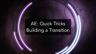 AE12 Quick Trick Building a Transition