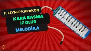 KARA BASMA İZ OLUR ---MELODİKA