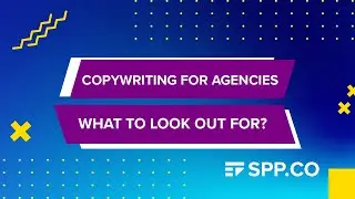 Copywriting for Agencies, What To Look Out For? - SPP co