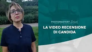 PHOTOMASTERY SCHOOL | La video recensione di Candida