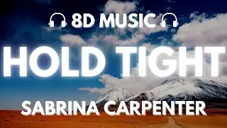 Sabrina Carpenter - Hold Tight | 8D Audio 🎧