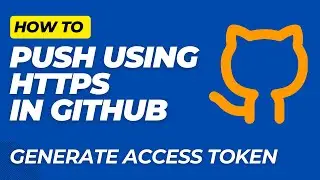 How to Push Using HTTPS in Git with GitHub via Token Generation | Explained in Hindi