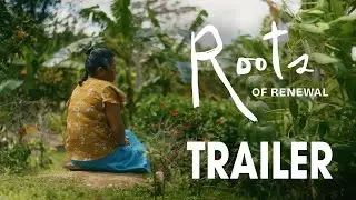 Roots of Renewal - Trailer