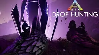 DROP HUNTING - Ark The Series: E9