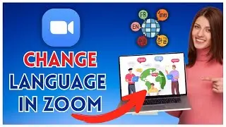 How to Change Language in Zoom 2025?
