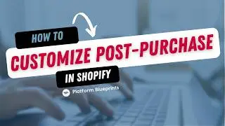 Customizing Your Post-Purchase Checkout in Shopify (2024)