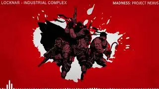MADNESS: Project Nexus OST: Locknar - Industrial Complex (OLD/Legacy)