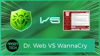 Dr. Web Antivirus VS The WannaCry Ransomware | Antivirus Test