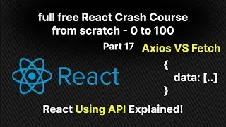 How to Use Api in react  with fetch & Axios | Full Free React crash  course from scratch part 17