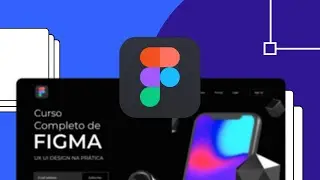 [NOVO] Curso Completo de Figma - UX UI Design do básico ao avançado