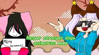 Hanger stronger days meme / collab with @mystic9159  /