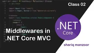 Middlewares in ASP.NET Core MVC | Class 2 | Shariq Manzoor