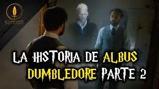 La Historia Completa de Albus Dumbledore Parte 2