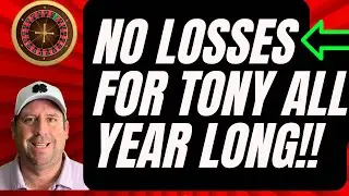 NO ROULETTE LOSSES ALL YEAR (TONY’S BEST 24) 