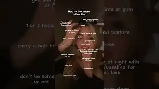 How to look more attractive (for all types of girls)