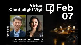 Virtual Candlelight Vigil: Rick Hanson & Patty Montoya