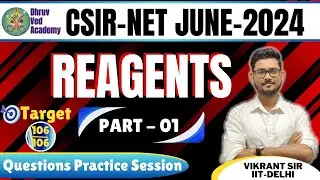 QUESTIONS PRACTICE SESSION || REAGENTS (PART-01) || CSIR-NET JUNE 2024 | BY VIKRANT SIR
