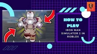 How to play Iron Man Simulator 2 in ROBLOX