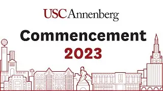 USC Annenberg School for Communication and Journalism 2023 Commencement Ceremony (PhD)