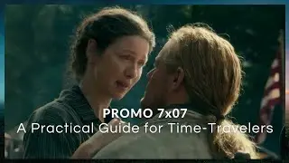 Promo 7x07 A Practical Guide For Time-Travelers | Outlander 7ª Temporada
