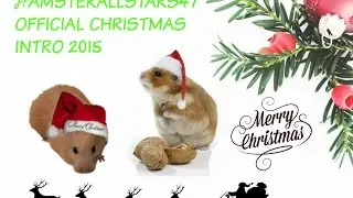 Hamsterallstars47 Official Christmas Intro 2015