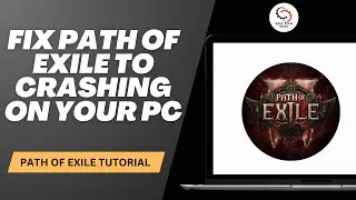 How to Fix Path of Exile to Crashing on Your PC