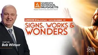 Lesson 8 - Sat.: Fulfilling Old Testament Prophecies. & Sun.: Signs, Works, and Wonders.