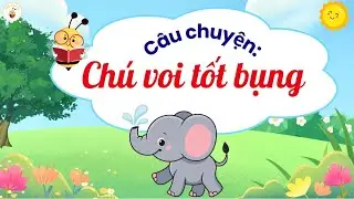 Câu chuyện CHÚ VOI TỐT BỤNG | Truyện thiếu nhi | Truyện kể trước khi ngủ cho bé | BEE KIDS TV