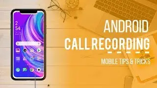 How to Record Call in any Android mobile easily Step by Step